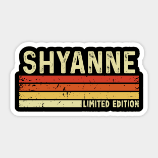 Shyanne Name Vintage Retro Limited Edition Gift Sticker